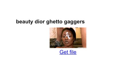 06 Aug 2021. . Beauty dior ghetto gaggers videos
